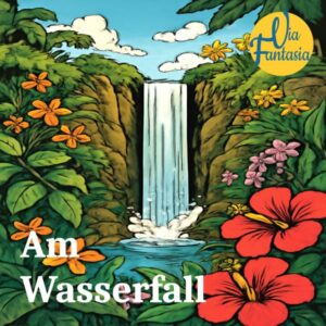 Am Wasserfall | Fantasiereise | Via-Fantasia