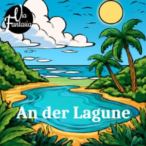 An der Lagune | Fantasiereise | Via-Fantasia