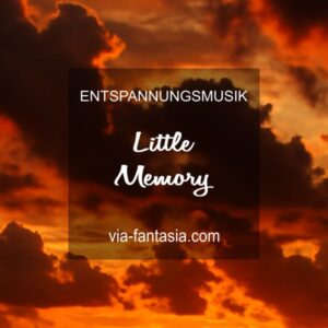Entspannungsmusik Little Memory Via-Fantasia Onlineshop