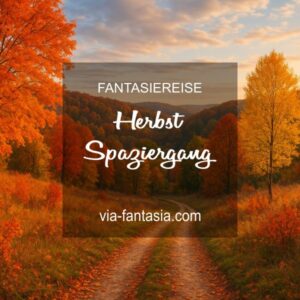 Fantasiereise Herbstspaziergang Via-Fantasia Onlineshop