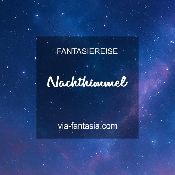 Fantasiereise Nachthimmel Via-Fantasia Onlineshop