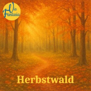 Herbstwald | Fantasiereise | Via-Fantasia