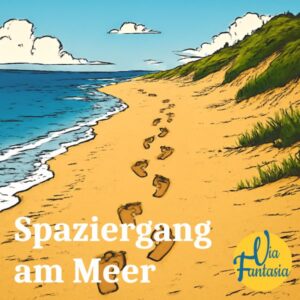 Spaziergang am Meer | Fantasiereise | Via-Fantasia