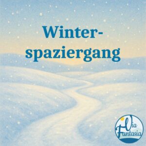 Winterspaziergang | Fantasiereise | Via-Fantasia